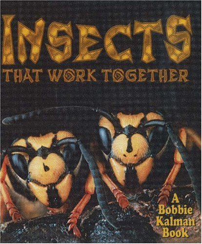 Insects That Work Together (The World of Insects, 4, Band 4) Non-fiction