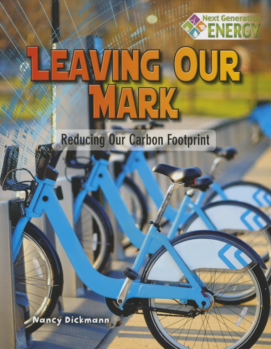 Leaving Our Mark: Reducing Our Carbon Footprint (Next Generation Energy) Business & Technology