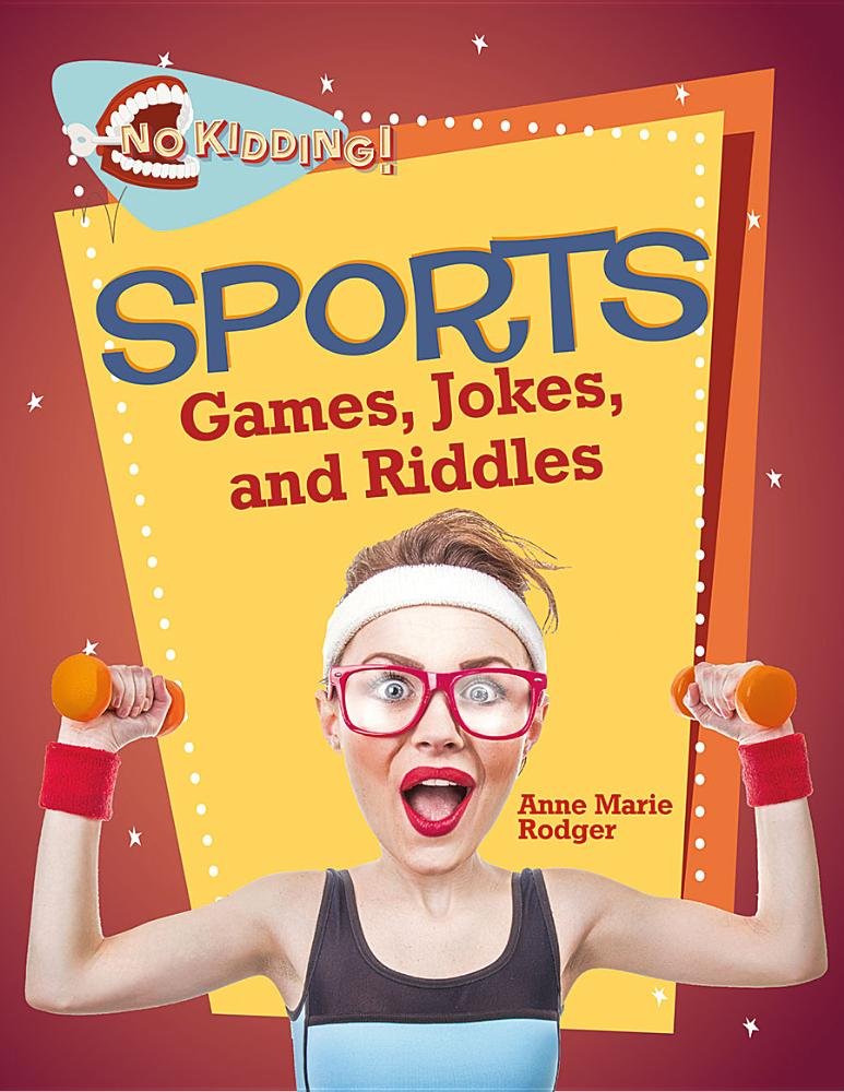 Sports Jokes, Riddles, and Games (No Kidding!) Leisure & Fun