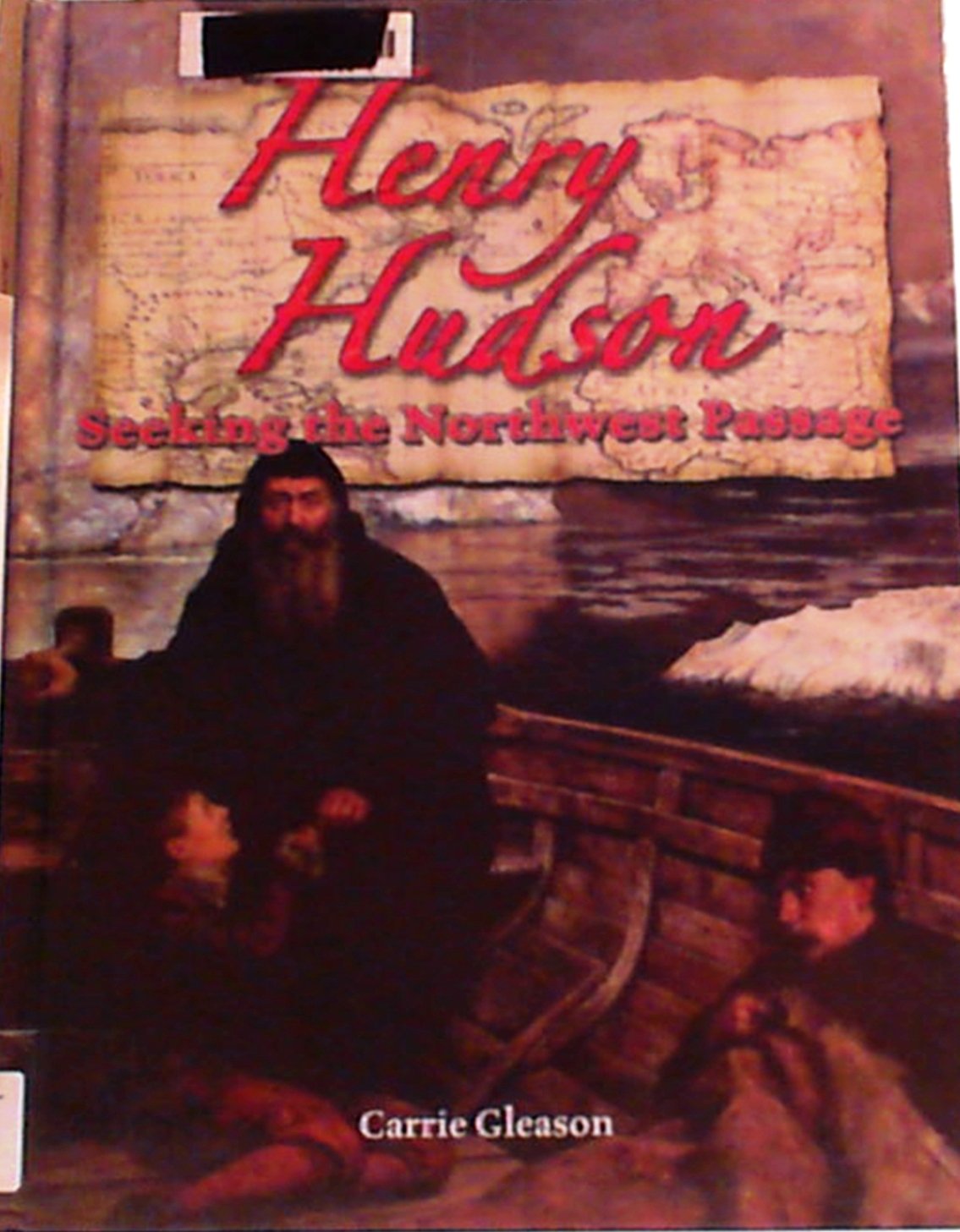 Henry Hudson: Seeking The Northwest Passage (In The Footsteps of Explorers) Non-fiction