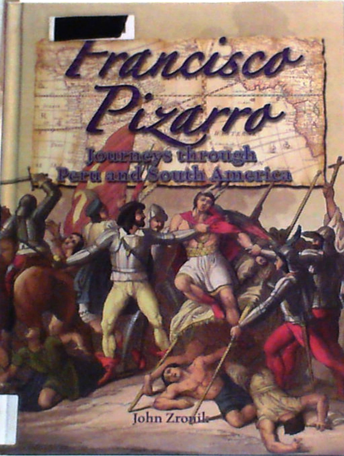Francisco Pizarro: Journeys Through Peru and South America (In the Footsteps of Explorers) Politics & History