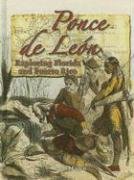 Ponce De Leon: Exploring Florida And Puerto Rico (In the Footsteps of Explorers) Non-fiction