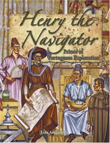 Henry the Navigator: Prince of Portuguese Exploration (In the Footsteps of Explorers, 20, Band 20) Non-fiction