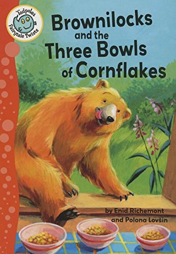 Brownilocks and the Three Bowls of Cornflakes (Tadpoles Fairytale Twists) Fairy Tales & Legends