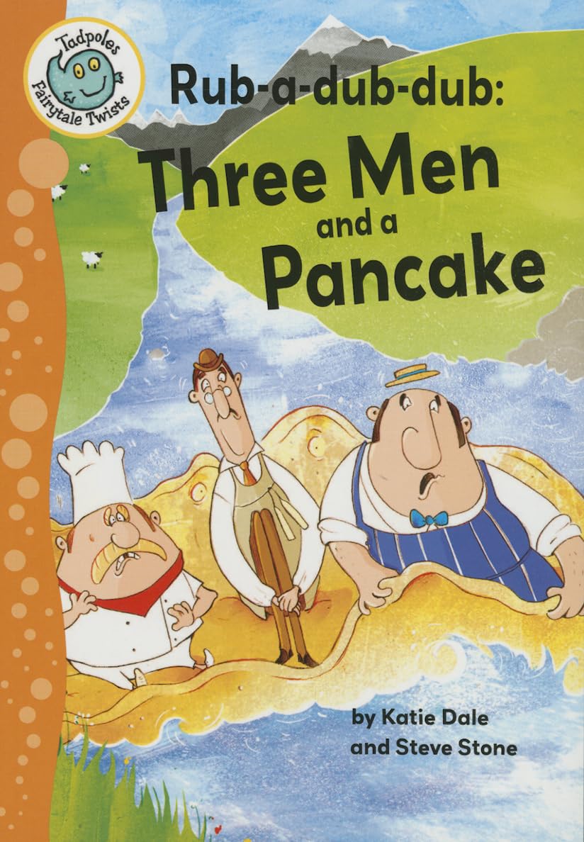 Rub-A-Dub-Dub: Three Men and a Pancake (Tadpoles Fairytale Twists) Fairy Tales & Legends