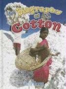 The Biography of Cotton (How Did That Get Here?) Non-fiction