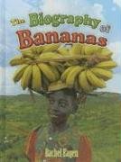 The Biography of Bananas (How Did That Get Here?) Non-fiction