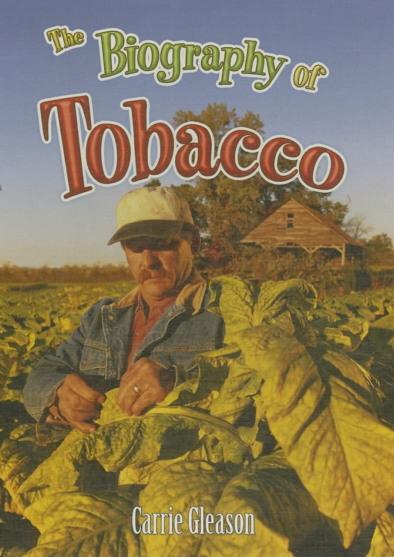 The Biography of Tobacco (How Did That Get Here?) Non-fiction