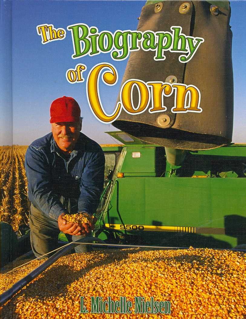 The Biography of Corn (How Did That Get Here?) Politics & History