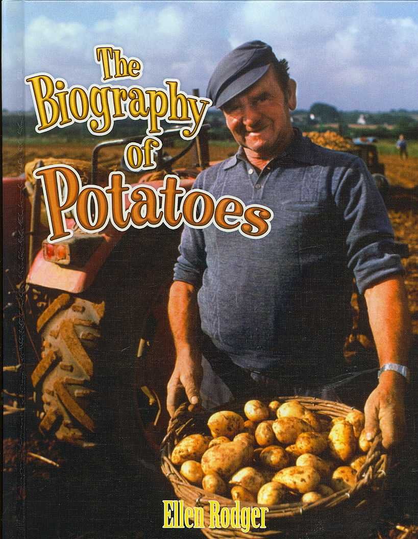 The Biography of Potatoes (How Did That Get Here?, 13, Band 13) Non-fiction