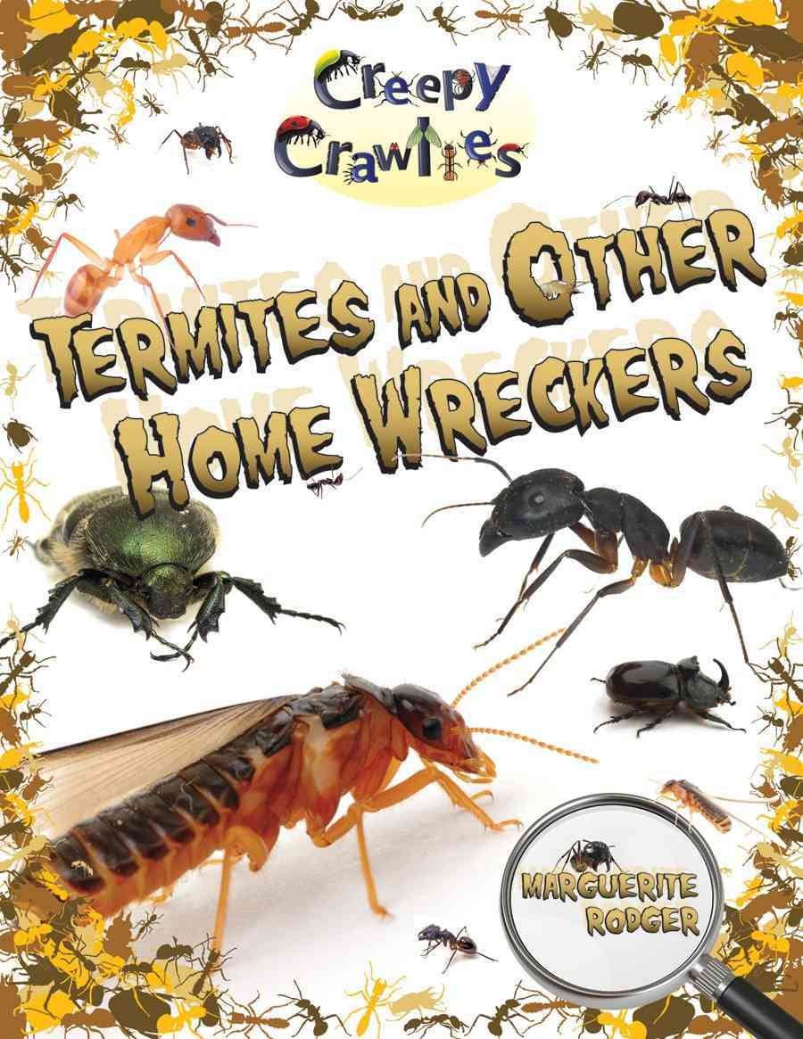 Termites and Other Home Wreckers (Creepy Crawlies) Non-fiction