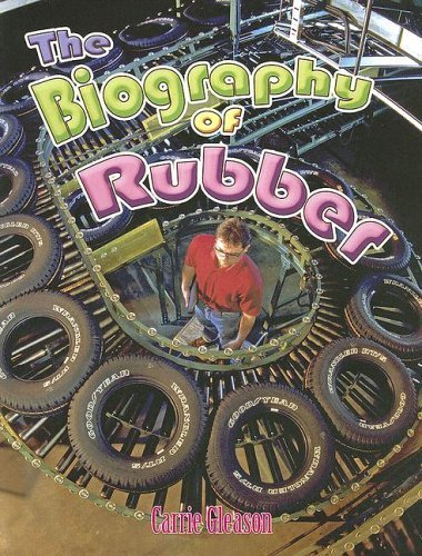 The Biography of Rubber (How Did That Get Here?) Non-fiction