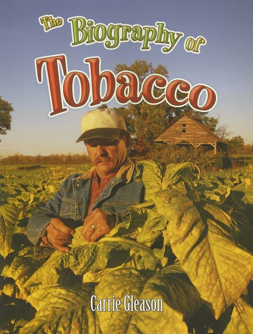 The Biography of Tobacco (How Did That Get Here?) Non-fiction