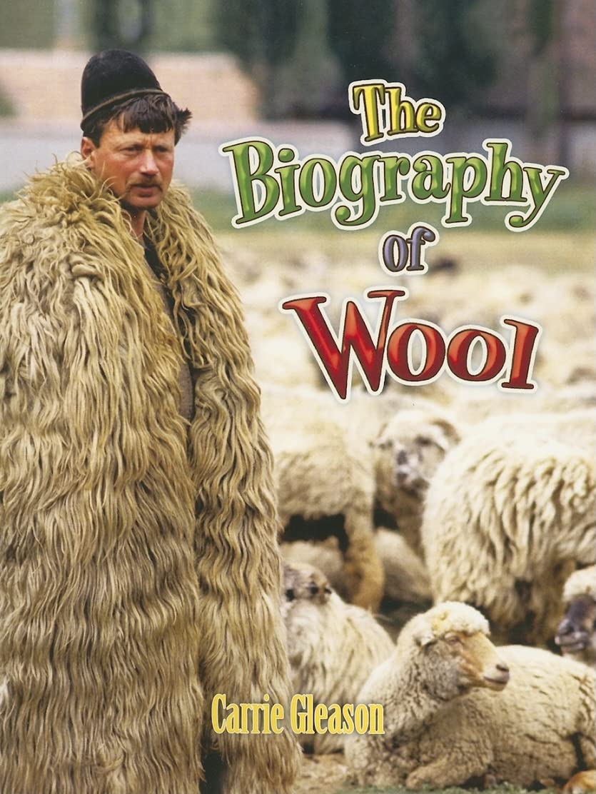 The Biography of Wool (How Did That Get Here?) Non-fiction
