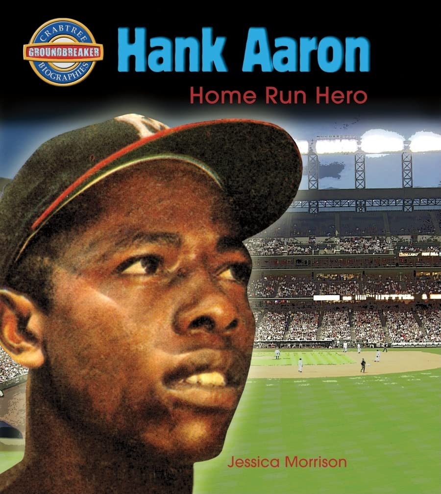 Hank Aaron: Home Run Hero (Crabtree Groundbreaker Biographies) Leisure & Fun