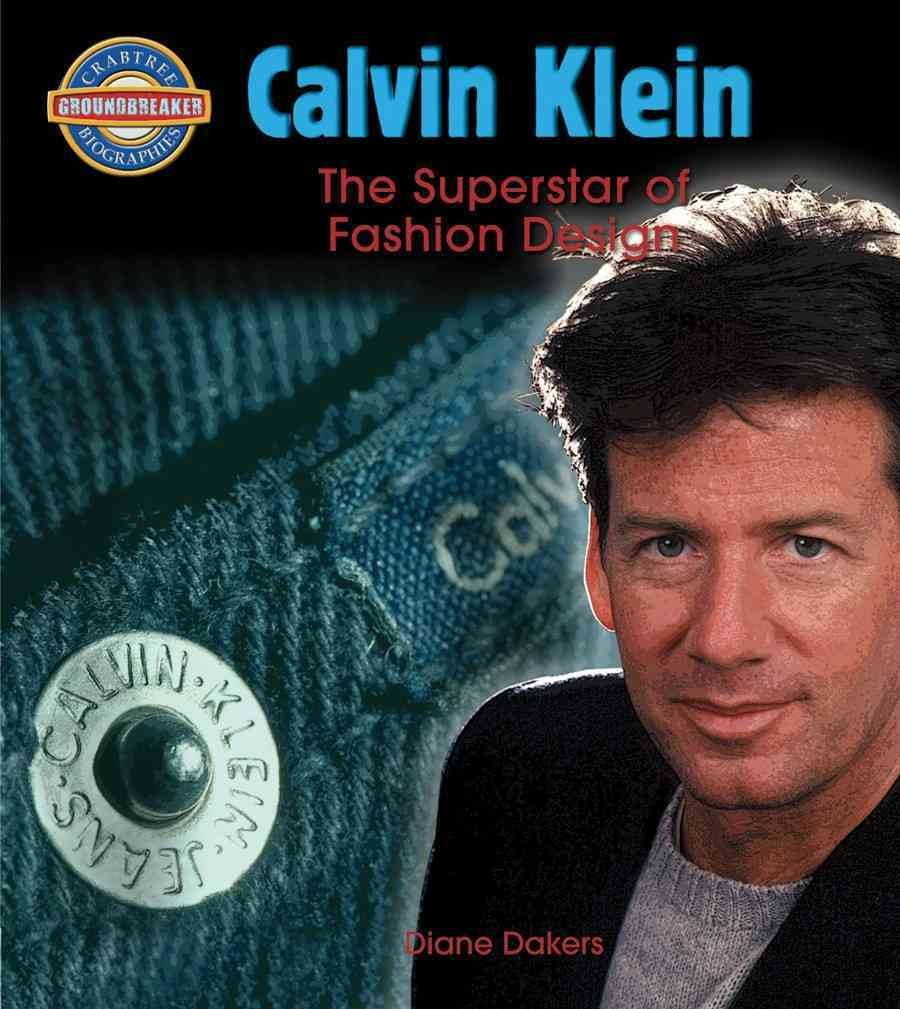 Calvin Klein: Fashion Design Superstar Non-fiction