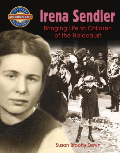 Irena Sendler: Bringing Life to Children of the Holocaust (Crabtree Groundbreaker Biographies) Politics & History