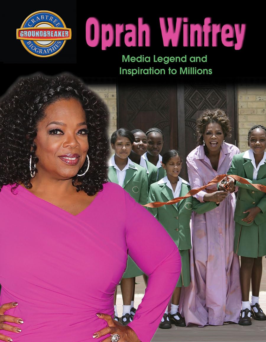 Oprah Winfrey: Media Legend and Inspiration to Millions (Crabtree Groundbreaker Biographies) Non-fiction
