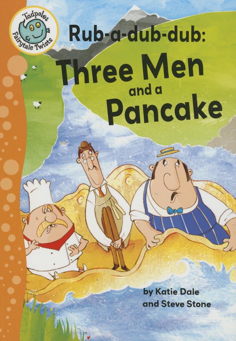 Rub-A-Dub-Dub: Three Men and a Pancake (Tadpoles Fairytale Twists) Fairy Tales & Legends