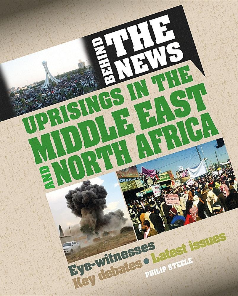 Uprisings in the Middle East and North Africa (Behind the News) Non-fiction