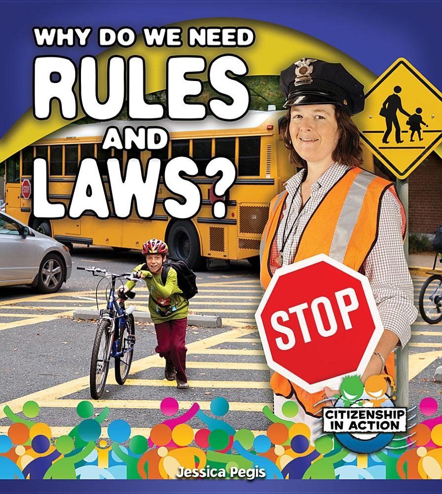 Why Do We Need Rules and Laws? (Citizenship in Action) Non-fiction