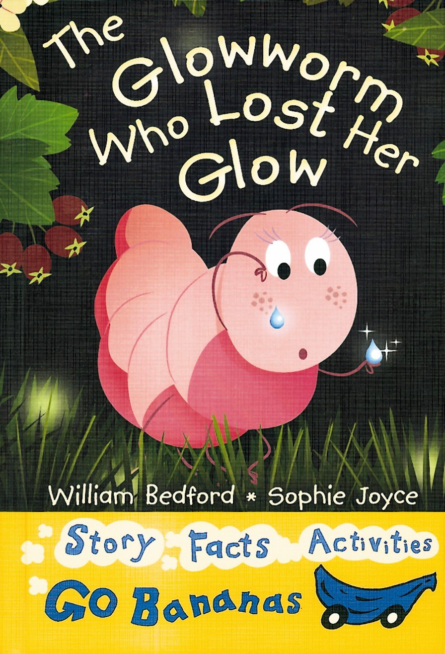 The Glow-Worm Who Lost Her Glow (Blue Go Bananas) Business & Technology