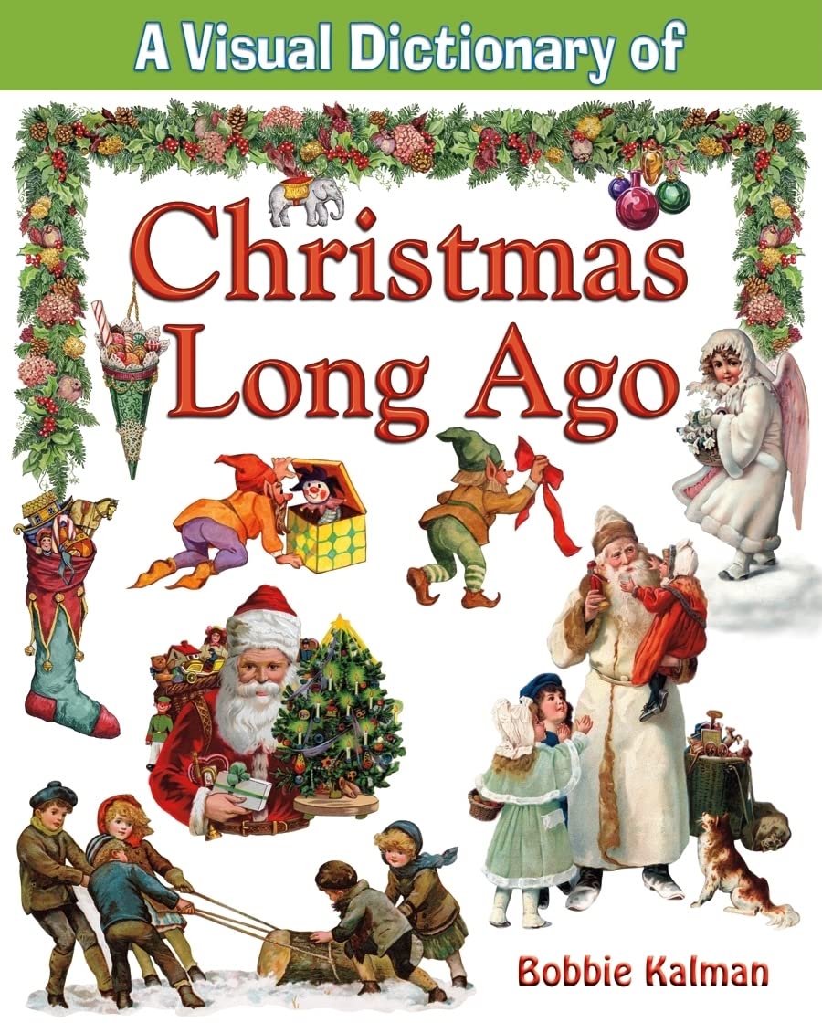 A Visual Dictionary of Christmas Long Ago (Crabtree Visual Dictionaries, 5, Band 5) Reference Books
