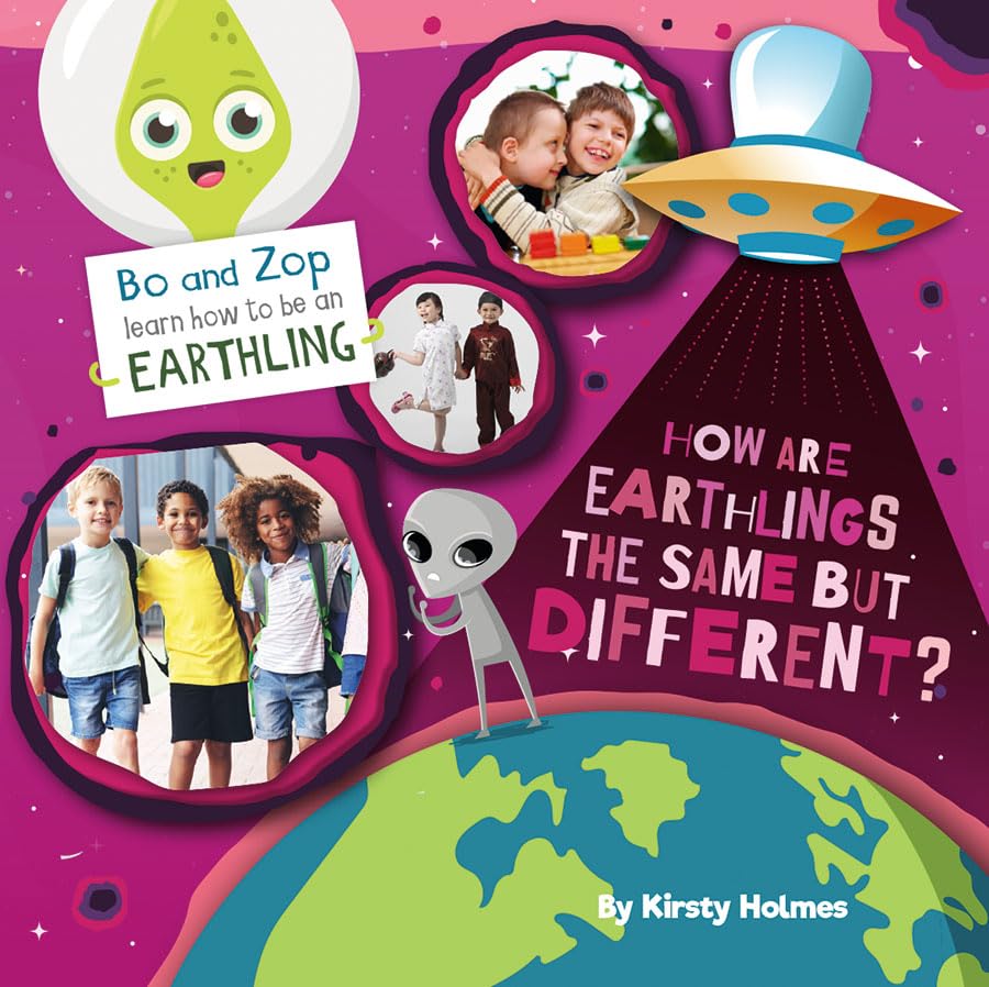 How Are Earthlings the Same But Different? (Bo & Zop Learn How to Be an Earthling) Non-fiction