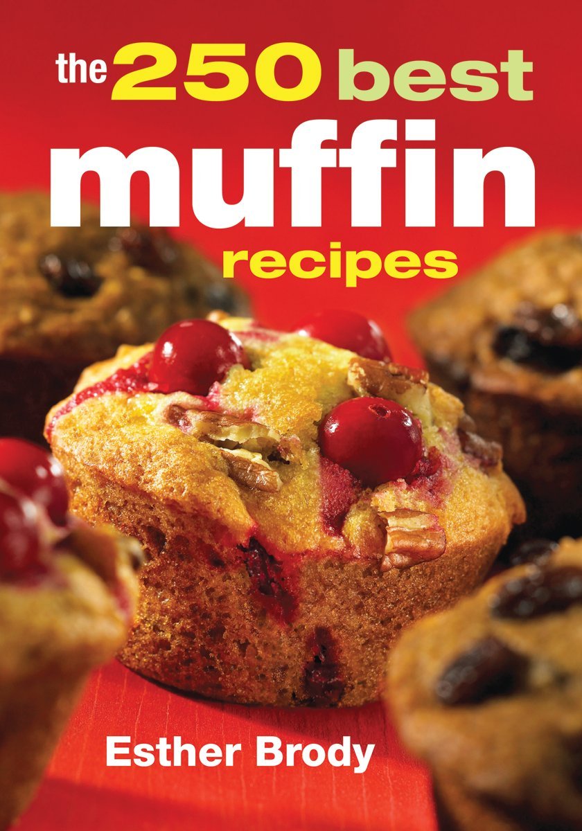 The 250 Best Muffin Recipes book