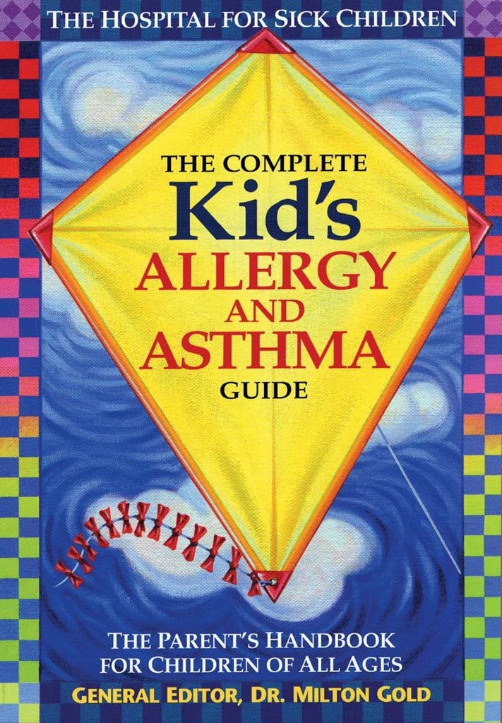 The Complete Kid's Allergy and Asthma Guide: The Parent's Handbook for Children of All Ages book