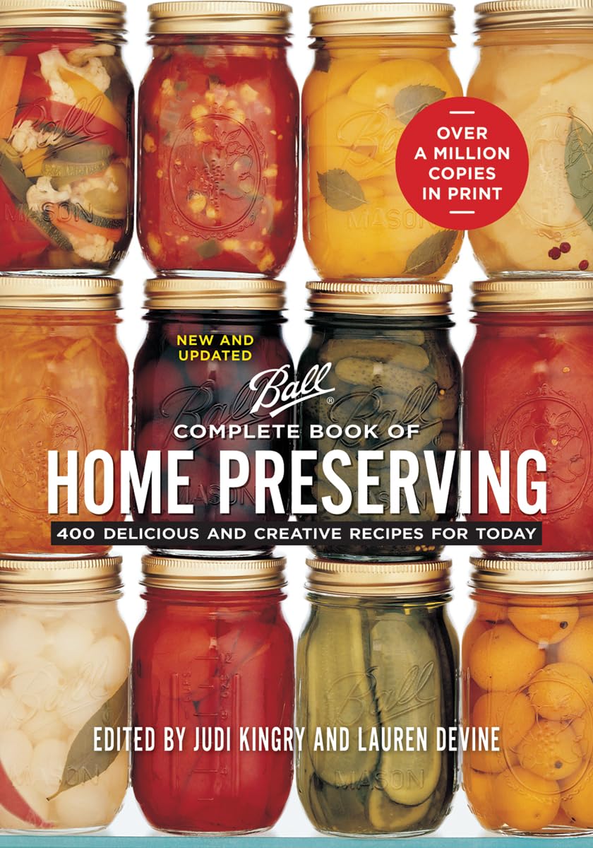 Complete Book of Home Preserving: 400 Delicious and Creative Recipes for Today Leisure, Home & Garden