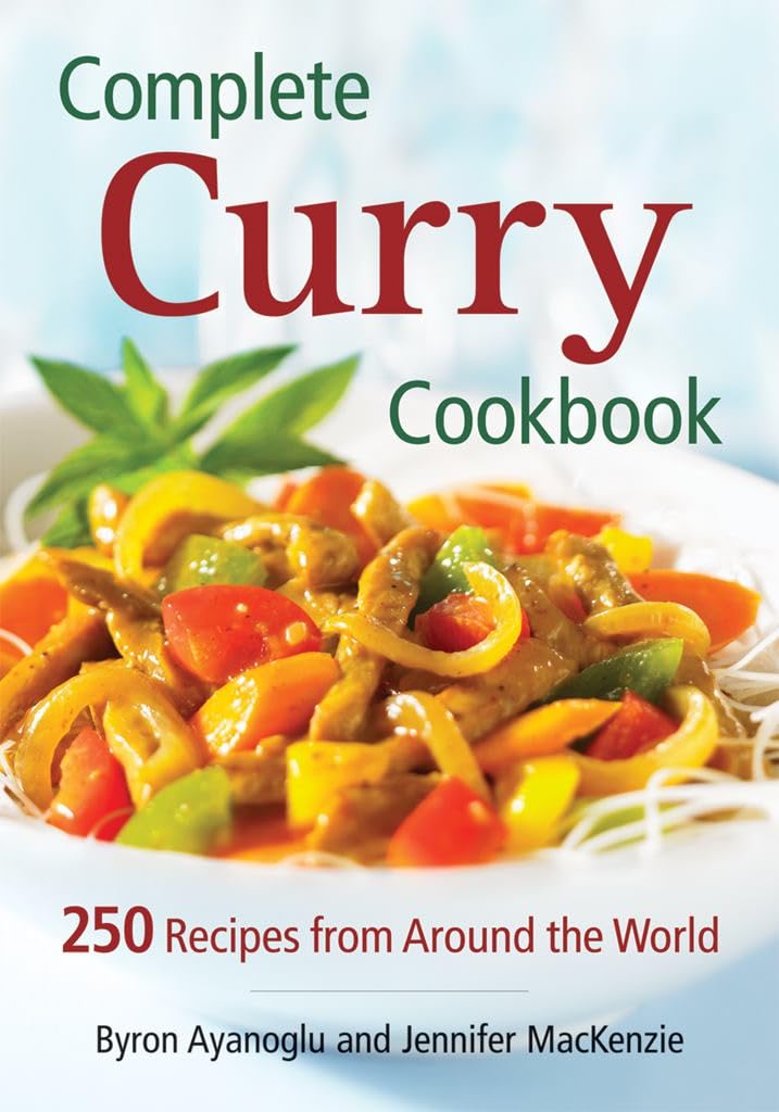 Complete Curry Cookbook: 250 Recipes from Around the World Leisure, Home & Garden
