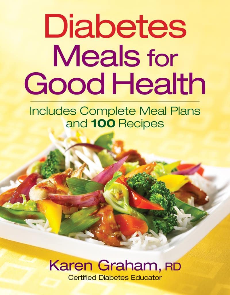 Diabetes Meals for Good Health: Includes Complete Meal Plans and 100 Recipes Leisure, Home & Garden