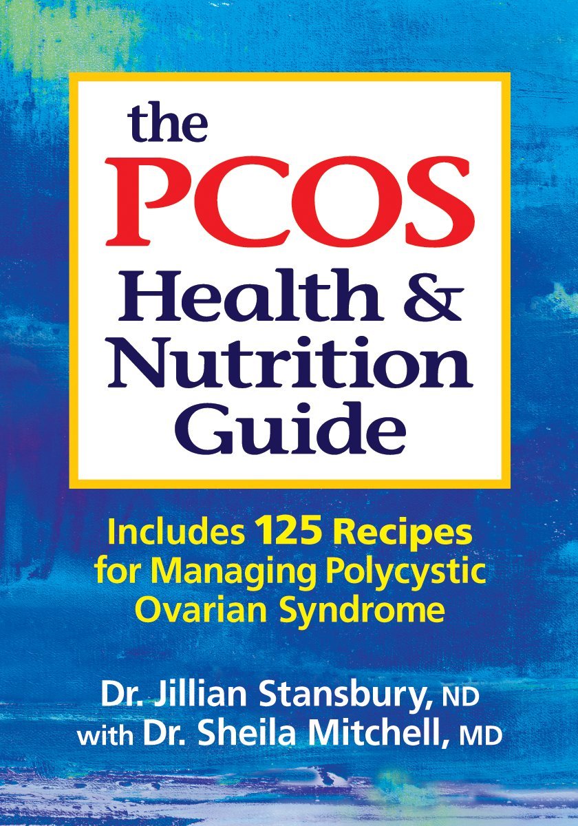PCOS Health and Nutrition Guide: Includes 125 Recipes for Managing PCOS: Includes 125 Recipes for Managing Polycystic Ovarian Syndrome Medicine