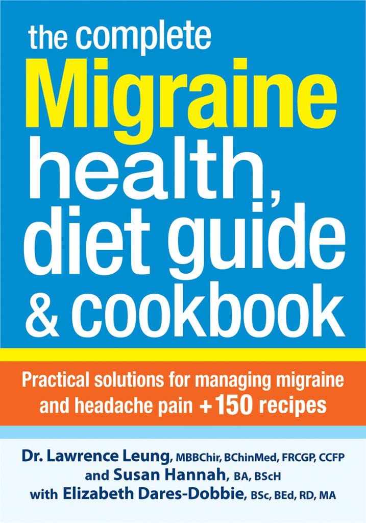 Complete Migraine Health, Diet Guide and Cookbook: Practical Solutions for Managing Migraine and Headache Pain + 150 Recipes: Practical Solutions for ... Migraine and Headache Pain Plus 150 Recipes Leisure, Home & Garden