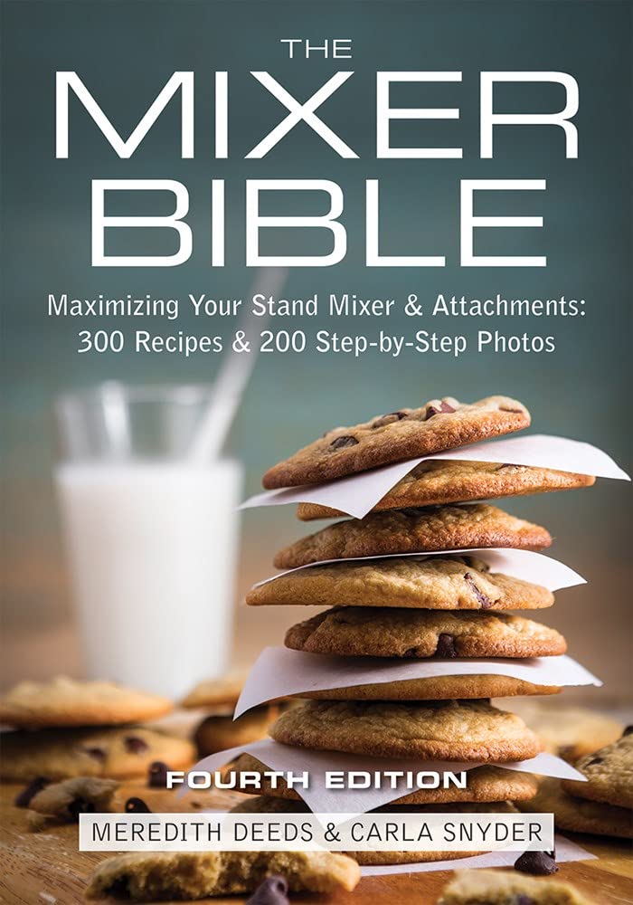 The Mixer Bible: Maximizing Your Stand Mixer and Attachments: 300 Recipes for Your Stand Mixer Plus over 175 Step-by-Step Photos Leisure, Home & Garden