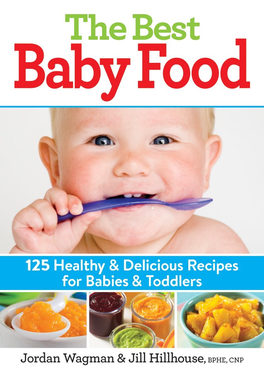 Best Baby Food: 125 Healthy and Delicious Recipes for Babies and Toddlers Leisure, Home & Garden