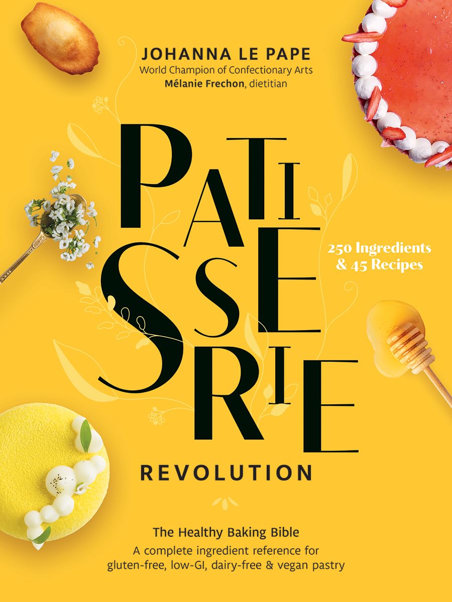 Patisserie Revolution: The Healthy Baking Bible Leisure, Home & Garden