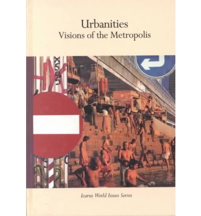 Product Image: Urbanities: Visions of the Metropolis (Icarus World Issues (Prebound))