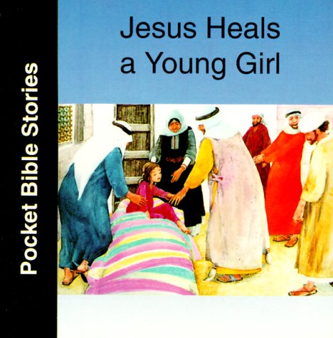 Jesus Heals a Young Girl (Pocket Bible Stories) Books