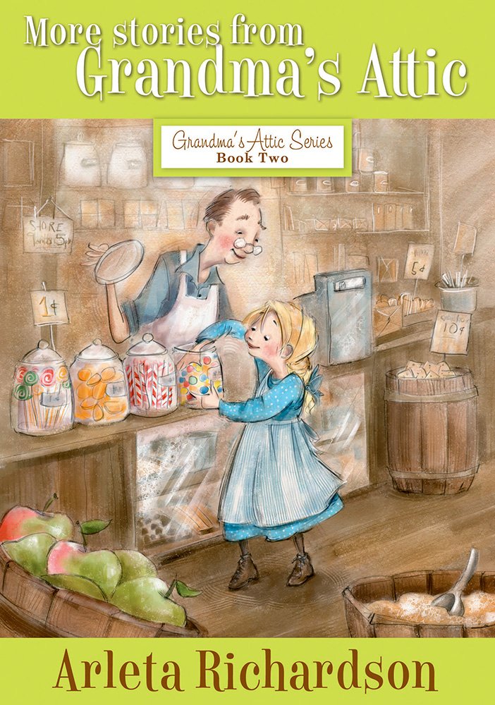 More Stories from Grandma's Attic: Volume 2 (Grandma's Attic Series, 2) Novels & Short Stories