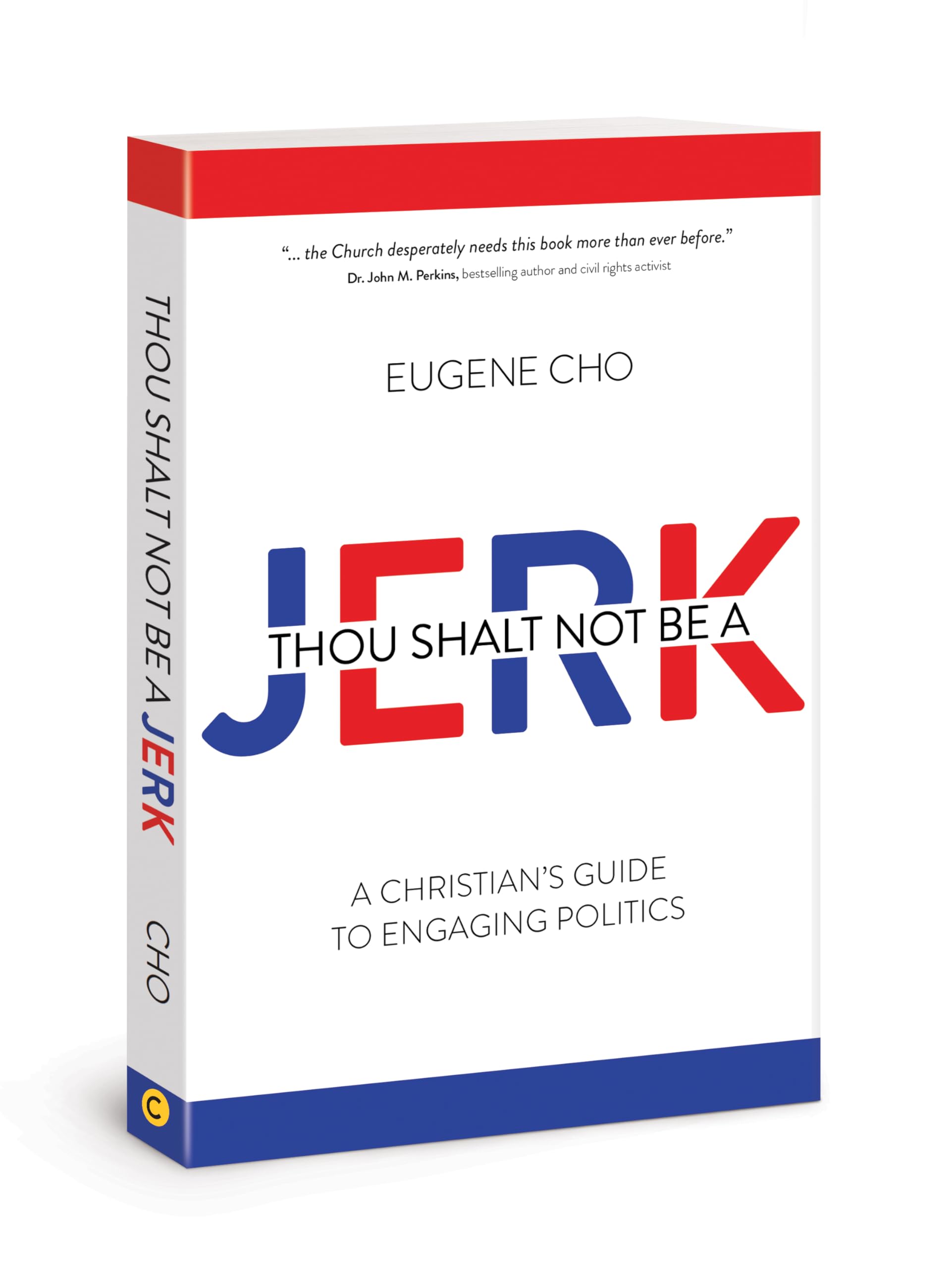 Thou Shalt Not Be a Jerk: A Christian's Guide to Engaging Politics Social Sciences