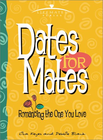 Dates for Mates: Romancing the One You Love (Lifemates) Religion & Esotericism
