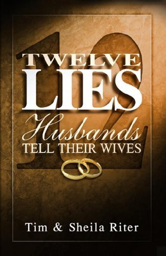 Twelve Lies Husbands Tell Their Wives Parents & Children