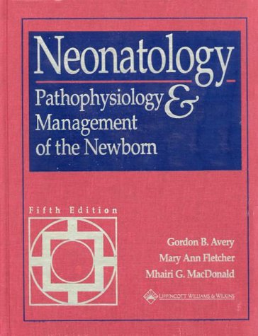 Neonatology: Pathophysiology and Management of the Newborn Medicine