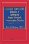 Language Intervention Strategies in Aphasia and Related Neurogenic Communication Disorders book