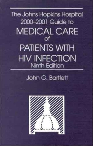 The Johns Hopkins Hospital Guide to Medical Care of Patients With HIV Infection 2000-2001 Medicine