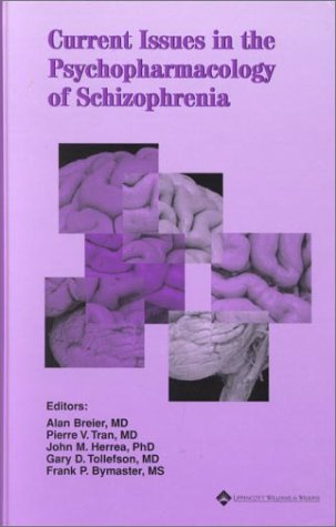 Current Issues in the Psychopharmacology of Schizophrenia Medicine