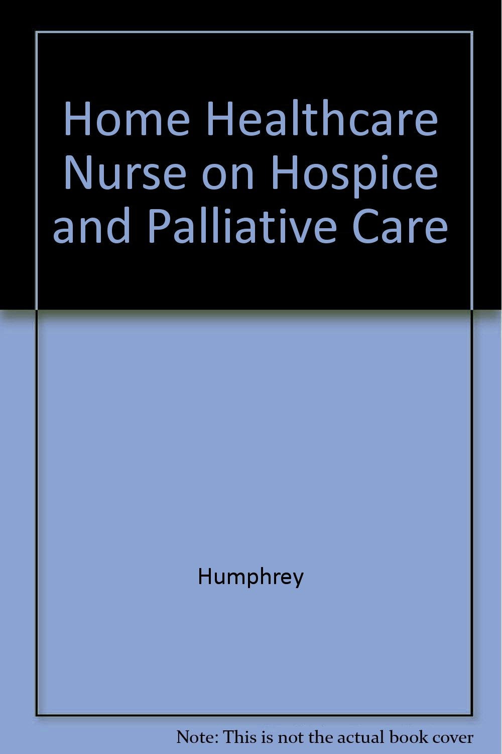 Home Healthcare Nurse on Hospice and Palliative Care Medicine