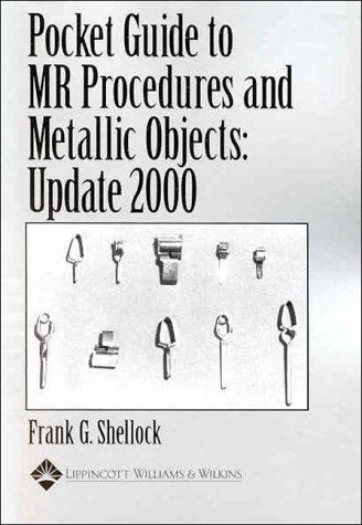Update 2000 (Pocket Guide to MR Procedures and Metallic Objects) Medicine